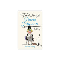 Quercus Publishing The Secret Diary of Boris Johnson Aged 13¼ (inbunden, eng)