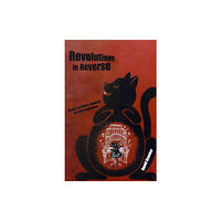 Autonomedia Revolutions in Reverse: Essays on Politics, Violence, Art, and Imagination (häftad, eng)