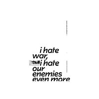 Autonomedia i hate war but i hate our enemies even more (häftad, eng)