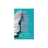 Quercus Publishing My Pen Is the Wing of a Bird (häftad, eng)