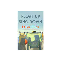 Quercus Publishing Float Up, Sing Down (inbunden, eng)