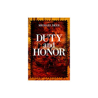 Histria LLC Duty and Honor (inbunden, eng)