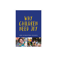 Sage Publications Ltd Why Children Need Joy (häftad, eng)