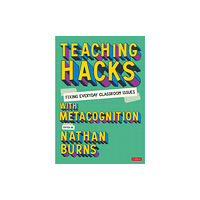 Sage Publications Ltd Teaching Hacks: Fixing Everyday Classroom Issues with Metacognition (häftad, eng)