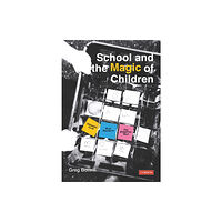 Sage Publications Ltd School and the Magic of Children (häftad, eng)