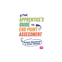 Sage Publications Ltd The Apprentice’s Guide to End Point Assessment (häftad, eng)