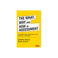 Sage Publications Ltd The What, Why and How of Assessment (inbunden, eng)