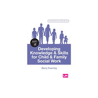 Sage Publications Ltd Developing Knowledge and Skills for Child and Family Social Work (häftad, eng)
