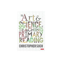 Sage Publications Ltd The Art and Science of Teaching Primary Reading (häftad, eng)