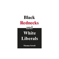 Encounter Books,USA Black Rednecks & White Liberals (häftad, eng)