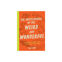 Quarto Publishing Group USA Inc The Encyclopedia of the Weird and Wonderful (häftad, eng)