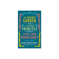 The Library of America Frances Hodgson Burnett: The Secret Garden, A Little Princess, Little Lord Fauntleroy (inbunden, eng)