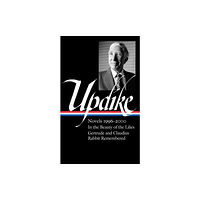 The Library of America John Updike: Novels 1996–2000 (LOA #365) (inbunden, eng)