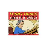 Top Shelf Productions Funny Things: A Comic Strip Biography of Charles M. Schulz (inbunden, eng)