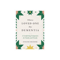 The  Experiment LLC When a Loved One Has Dementia (inbunden, eng)