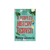 Algonquin Books A People's History of Heaven (inbunden, eng)