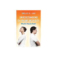 Rowman & littlefield Understanding Everyday Incivility (häftad, eng)