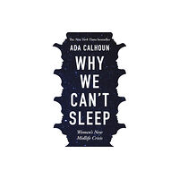 Grove Press / Atlantic Monthly Press Why We Can't Sleep (häftad, eng)