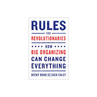 Chelsea Green Publishing Co Rules for Revolutionaries (häftad, eng)