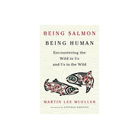 Chelsea Green Publishing Co Being Salmon, Being Human (häftad, eng)