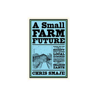 Chelsea Green Publishing Co A Small Farm Future (häftad, eng)