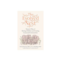 North Atlantic Books,U.S. The Evolved Nest (häftad, eng)