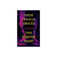 Tachyon Publications These Fragile Graces, This Fugitive Heart (häftad, eng)