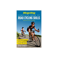 Rodale press inc. Bicycling Complete Book of Road Cycling Skills (häftad, eng)