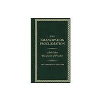 Smithsonian Books The Emancipation Proclamation - Smithsonian Edition (inbunden, eng)