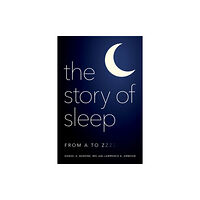 Rowman & littlefield The Story of Sleep (inbunden, eng)