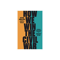 The New Press How We Win the Civil War (inbunden, eng)