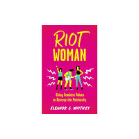 Microcosm Publishing Riot Woman (häftad, eng)