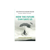 SteinerBooks, Inc How the Future Can Save Us (häftad, eng)