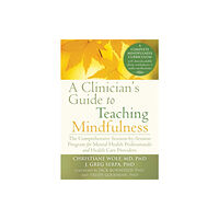 New Harbinger Publications A Clinician's Guide to Teaching Mindfulness (häftad, eng)