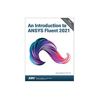 SDC Publications An Introduction to ANSYS Fluent 2021 (häftad, eng)