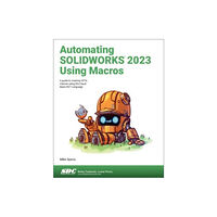 SDC Publications Automating SOLIDWORKS 2023 Using Macros (häftad, eng)