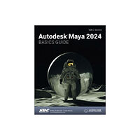 SDC Publications Autodesk Maya 2024 Basics Guide (häftad, eng)