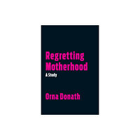 North Atlantic Books,U.S. Regretting Motherhood (häftad, eng)