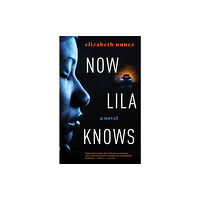 Akashic Books,U.S. Now Lila Knows (inbunden, eng)