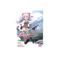 Seven Seas Entertainment, LLC Didn't I Say to Make My Abilities Average in the Next Life?! (Light Novel) Vol. 16 (häftad, eng)