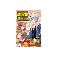 Seven Seas Entertainment, LLC Chronicles of an Aristocrat Reborn in Another World (Manga) Vol. 7 (häftad, eng)