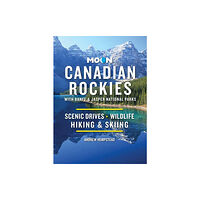 Avalon Travel Publishing Moon Canadian Rockies: With Banff & Jasper National Parks (Eleventh Edition) (häftad, eng)