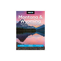 Avalon Travel Publishing Moon Montana & Wyoming: With Yellowstone, Grand Teton & Glacier National Parks (Fifth Edition) (häftad, eng)