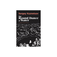 Dalkey Archive Press The Round-dance of Water (häftad, eng)