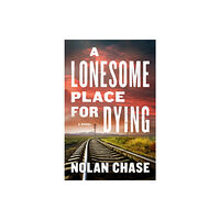 Crooked Lane Books A Lonesome Place For Dying (inbunden, eng)