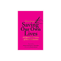 Haymarket Books Saving Our Own Lives (häftad, eng)