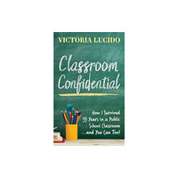 Morgan James Publishing llc Classroom Confidential (häftad, eng)