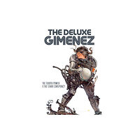 Humanoids, Inc The Deluxe Gimenez: The Fourth Power & The Starr Conspiracy (inbunden, eng)