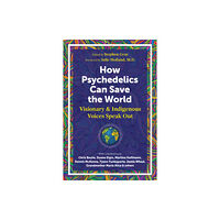 Inner Traditions Bear and Company How Psychedelics Can Help Save the World (häftad, eng)