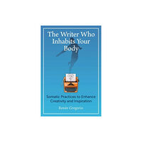 Inner Traditions Bear and Company The Writer Who Inhabits Your Body (häftad, eng)